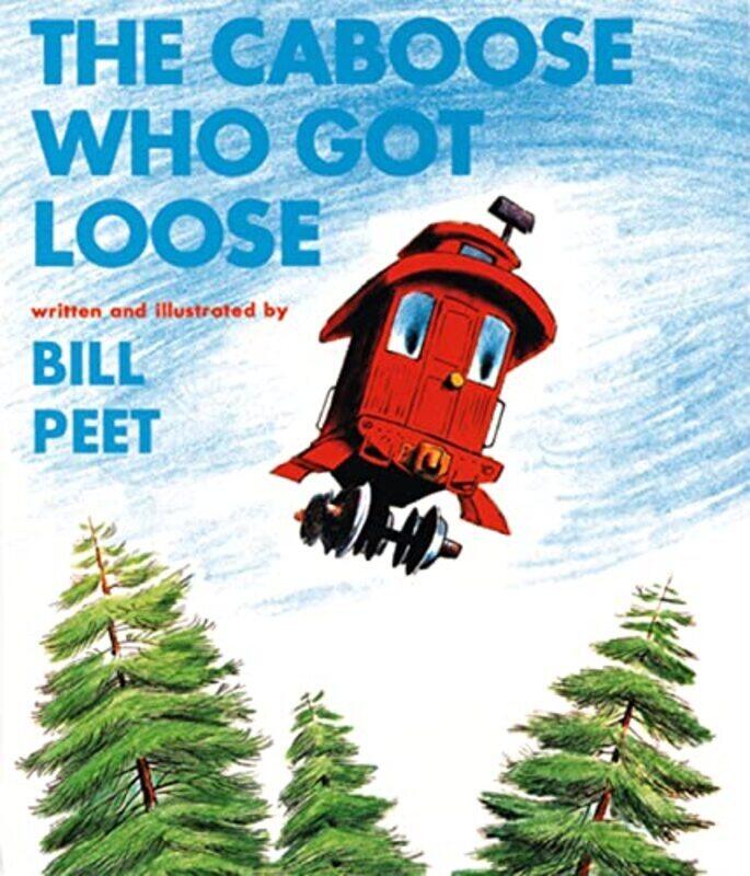 

Caboose Who Got Loose The Sandpiper S By Bill Peet - Paperback