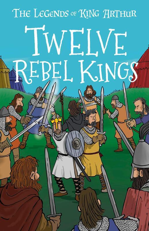 Twelve Rebel Kings: The Legends of King Arthur: Merlin, Magic, and Dragons, Paperback Book, By: Tracey Mayhew