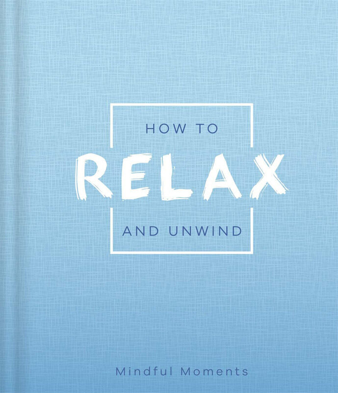 

How to Relax and Unwind, Hardcover Book, By: Igloo Books