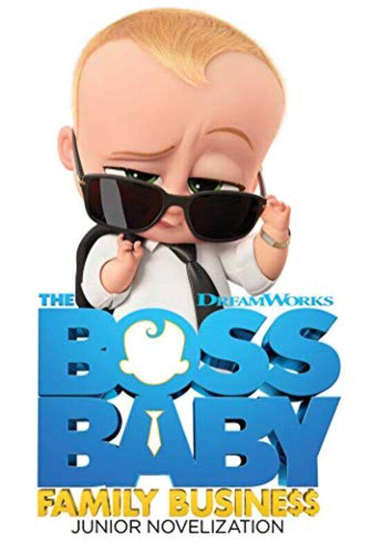 

The Boss Baby Family Business Junior Novelization by Deutsch, Stacia-Paperback