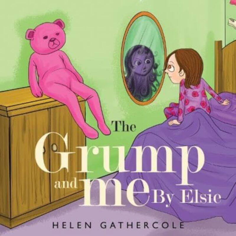 

The Grump and me. By Elsie by Helen Gathercole -Paperback