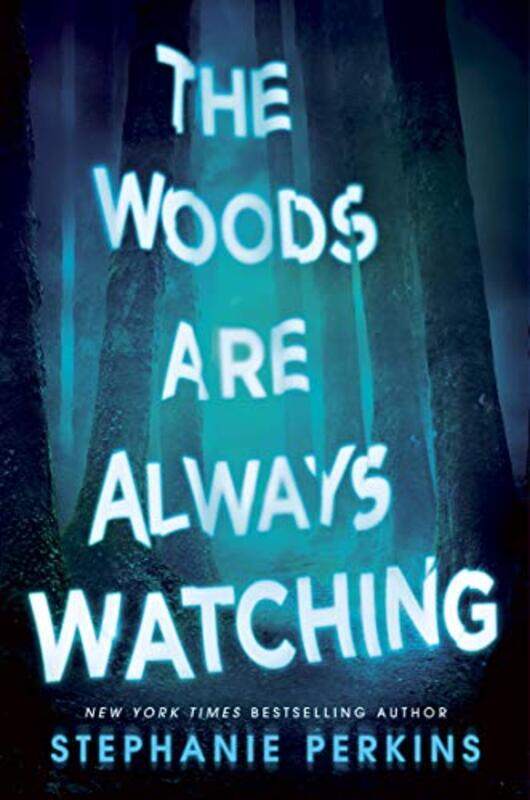 

The Woods are Always Watching by Stephanie Perkins-Paperback