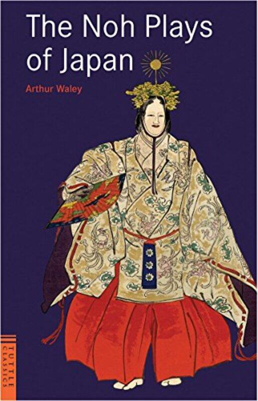 

The Noh Plays of Japan by Arthur Waley-Paperback