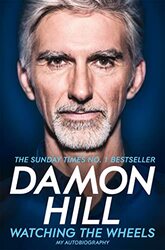 Watching The Wheels: My Autobiography By Hill, Damon Paperback