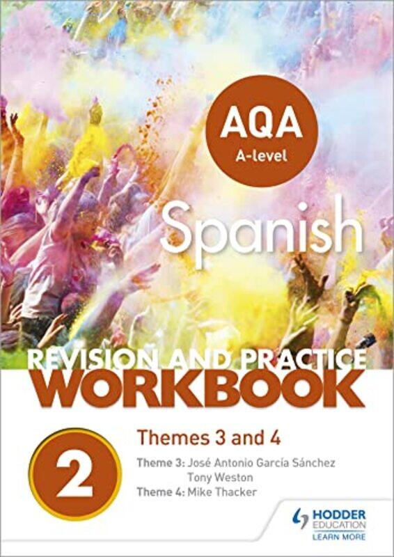 

AQA Alevel Spanish Revision and Practice Workbook Themes 3 and 4 by Michael Duke University North Carolina ReedBarry Princeton University New Jersey S