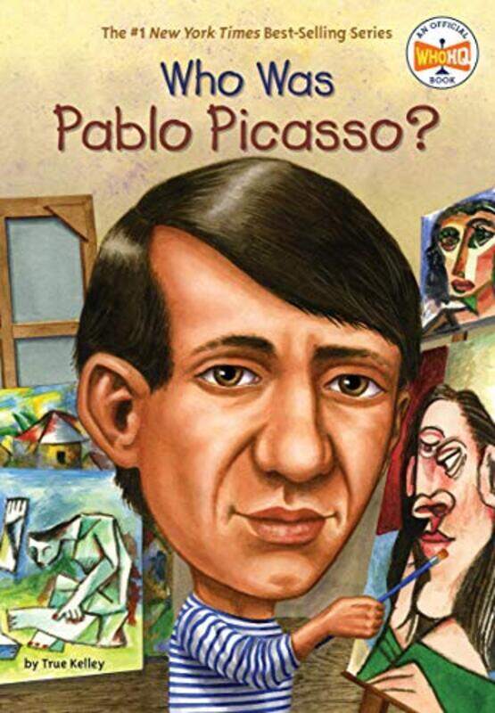 

Who Was Pablo Picasso By True Kelley Paperback