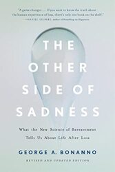 The Other Side Of Sadness Revised What The New Science Of Bereavement Tells Us About Life After L By Bonanno, George - Paperback