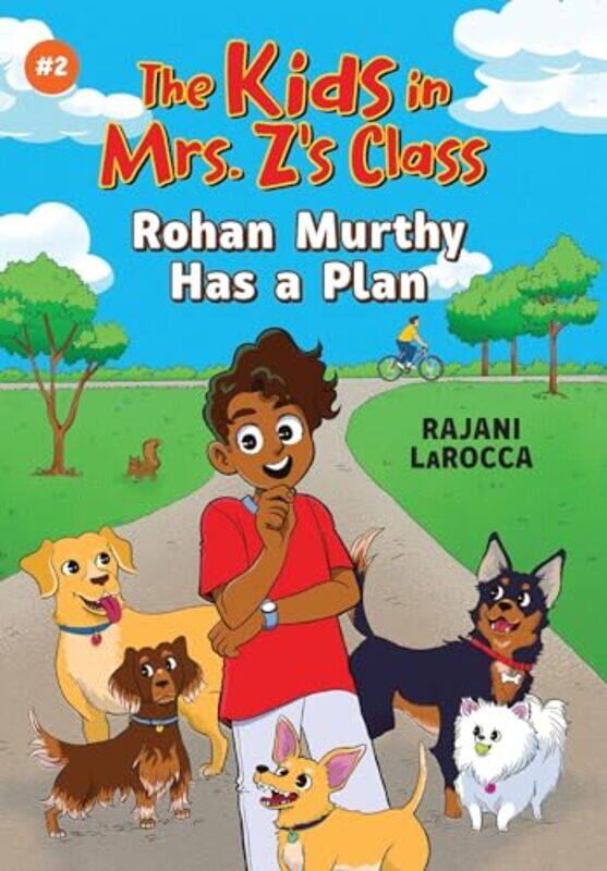 

Rohan Murthy Has a Plan The Kids in Mrs Zs Class 2 by Rajani LaRocca-Paperback