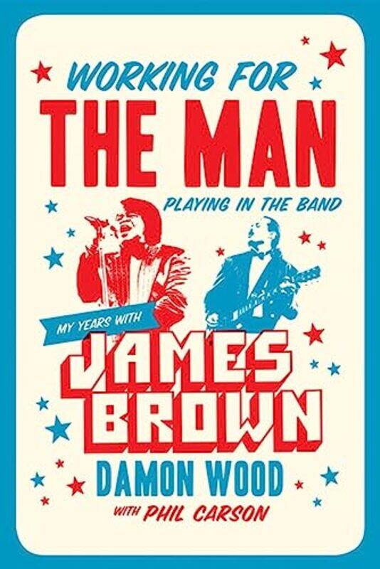 

Working for the Man Playing in the Band-Hardcover