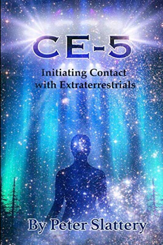 

Ce5 Initiating Contact With Extraterrestrials, Paperback by Slattery, Peter