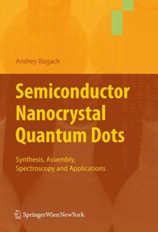 

Semiconductor Nanocrystal Quantum Dots by Wendy Eldrick-Hardcover