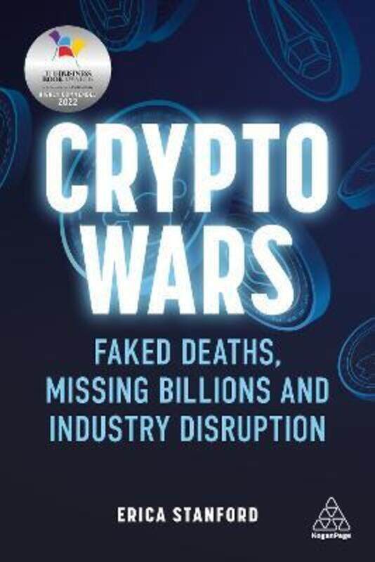 

Crypto Wars: Faked Deaths, Missing Billions and Industry Disruption.Hardcover,By :Stanford, Erica