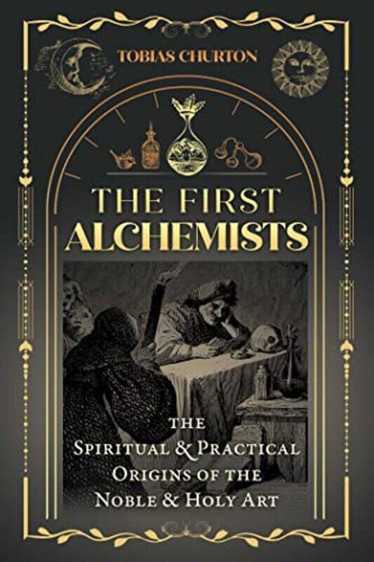 

The First Alchemists by Tobias Churton-Paperback