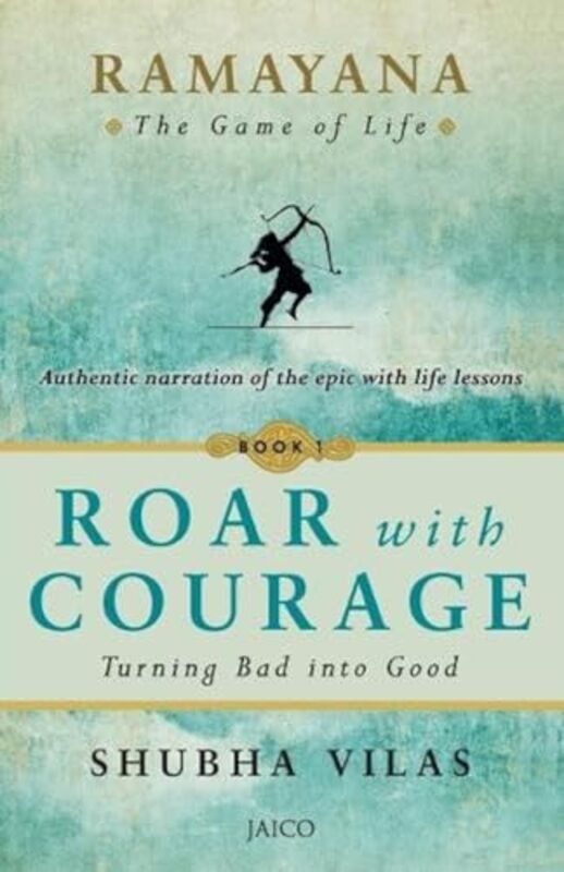 Ramayana The Game of Life Book 1 Roar with Courage by Shubha Vilas - Paperback