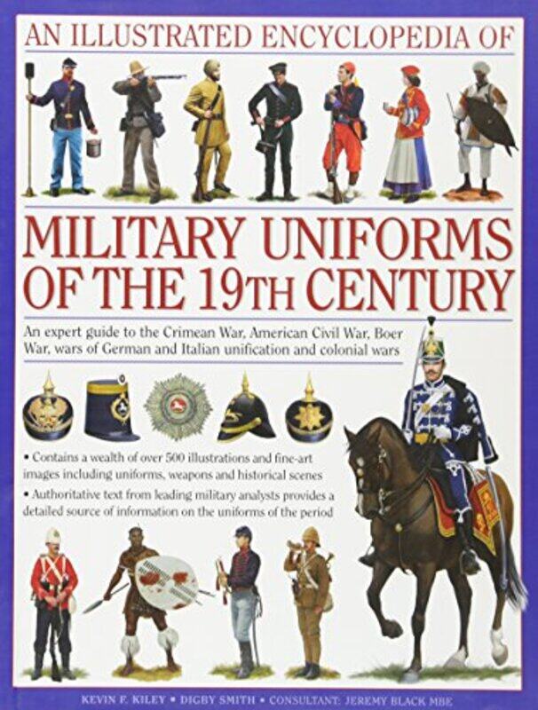 

Illustrated Encyclopedia of Military Uniforms of the 19th Century by Talia Bar-Yoseph Levine-Hardcover