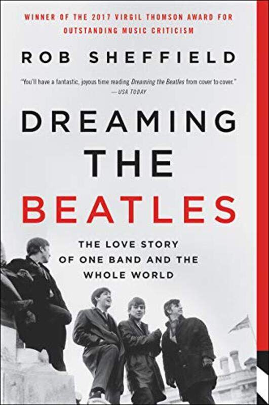 

Dreaming The Beatles by Rob Sheffield-Paperback