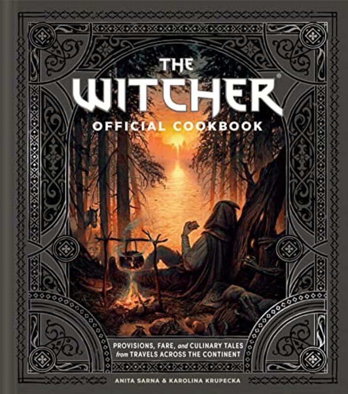 

The Witcher Official Cookbook 80 Mouthwatering Recipes From Across The Continent by Sarna, Anita - Krupecka, Karolina - Hardcover