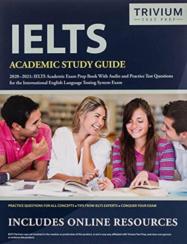 

Ielts Academic Study Guide 20202021 Ielts Academic Exam Prep Book With Audio And Practice Test Que by Trivium English Exam..Paperback