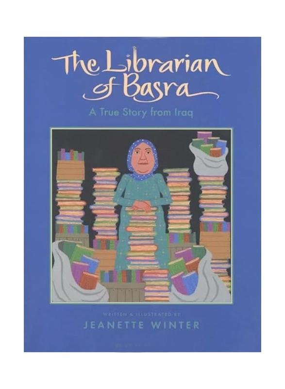 Librarian of Basra A True Story From Iraq, Paperback Book, By: Jeanette Winter