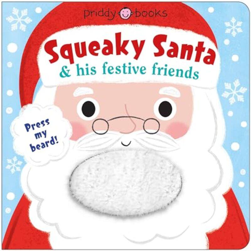 

Squeaky Santa And His Festive Friends By Priddy Roger - Hardcover