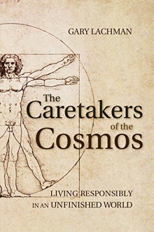 

The Caretakers of the Cosmos by Gary Lachman-Paperback