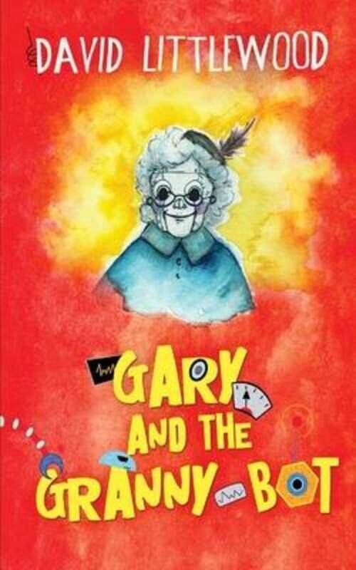 

Gary And The Granny-Bot,Paperback,ByLittlewood, David