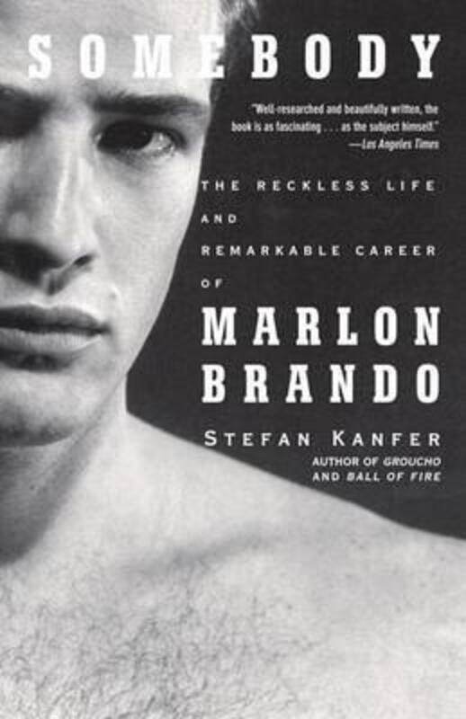 

Somebody: The Reckless Life and Remarkable Career of Marlon Brando (Vintage).paperback,By :Stefan Kanfer