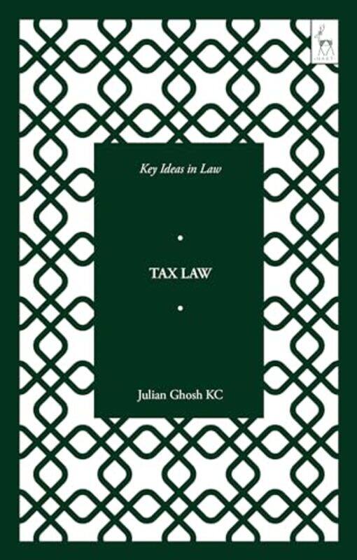 

Key Ideas in Tax Law by Julian (University of Cambridge, UK) Ghosh KC -Paperback