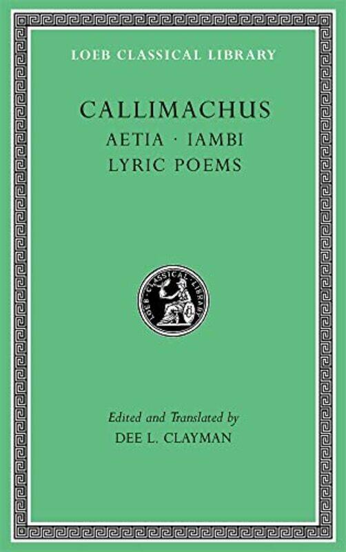 

Aetia Iambi Lyric Poems by Callimachus-Hardcover