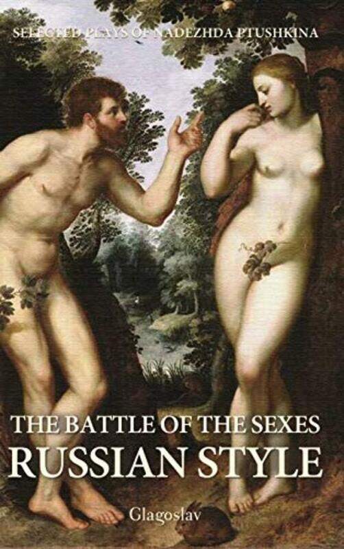 

The Battle Of The Sexes Russian Style By Ptushkina, Nadezhda - Hardcover