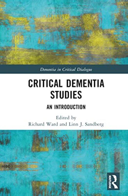 

Critical Dementia Studies by Nicole M FarmerAndres V Ardisson Korat-Hardcover