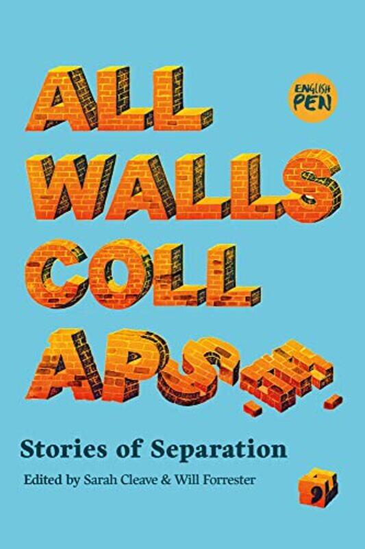 

All Walls Collapse by Muyesser Abdul’ehedZahra El Hasnaoui AhmedMaya Abu Al-HayatLarissa BoehningRezuwan KhanKyung-Sook ShinPaulo ScottGeetanjali Shre