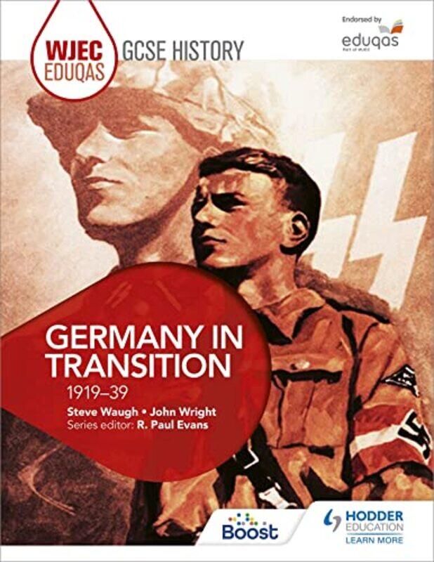 

WJEC Eduqas GCSE History Germany in transition 191939 by Steve WaughJohn Wright-Paperback