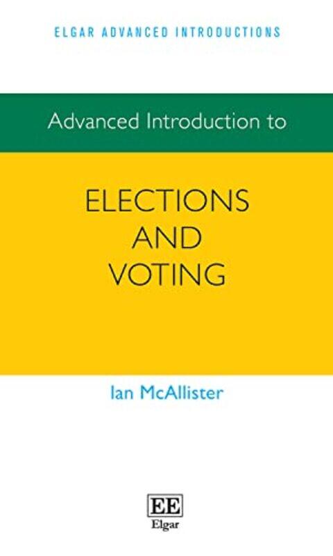 

Advanced Introduction To Elections And Voting, Paperback by McAllister, Ian