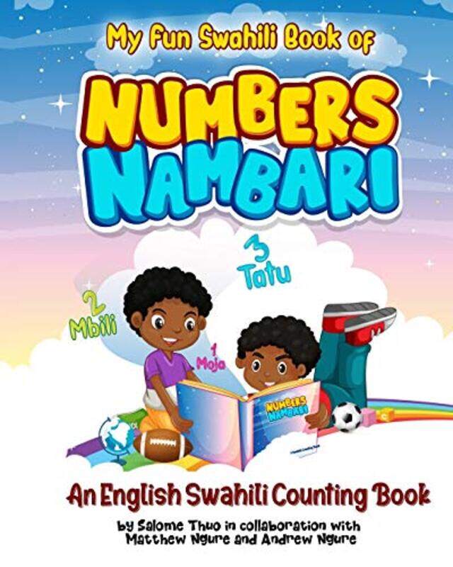 

My Fun Swahili Book of Numbers Nambari: An English Swahili Counting Book,Paperback,by:Ngure, Matthew - Ngure, Andrew - Thuo, Salome