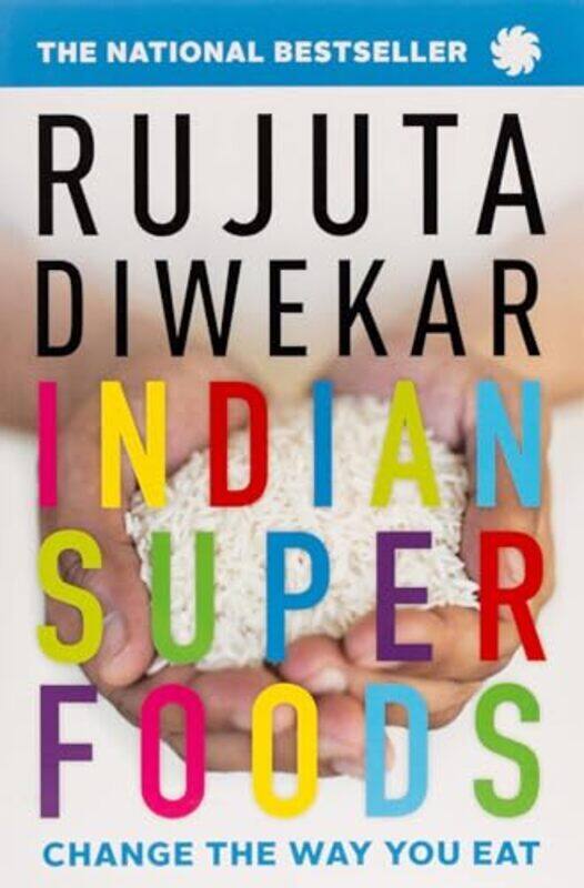 

Indian Superfoods Change the Way You Eat by Diwekar Rujuta - Paperback