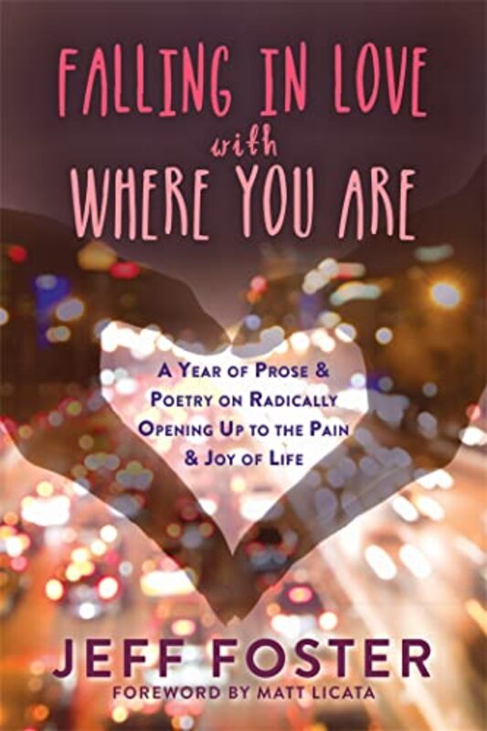 

Falling in Love with Where You Are by Jeff Foster-Paperback