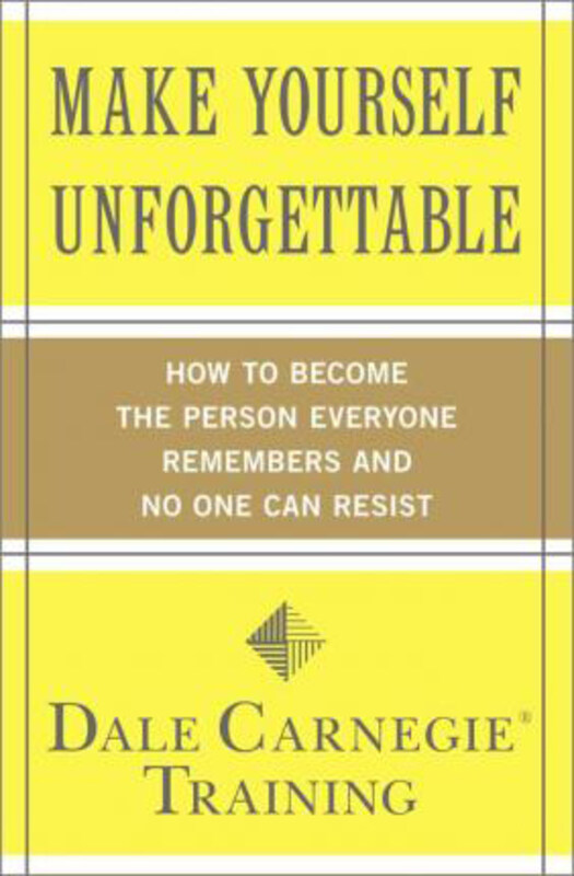 

Make Yourself Unforgettable, Paperback Book, By: Carnegie Training
