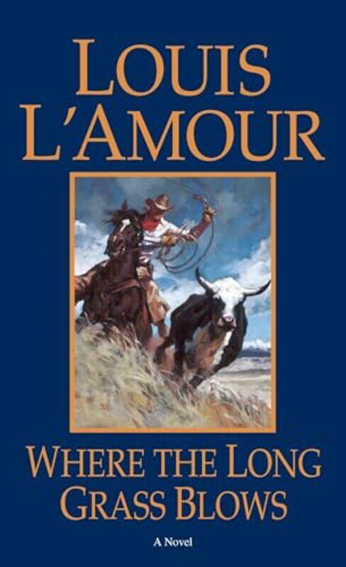 

Where The Long Grass Blows by Louis L'Amour-Paperback