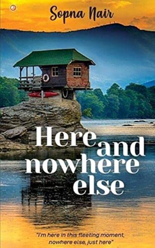 

Here and Nowhere Else , Paperback by Nair, Sopna