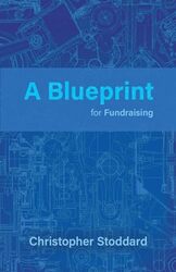 A Blueprint for Fundraising by Christopher Stoddard -Paperback