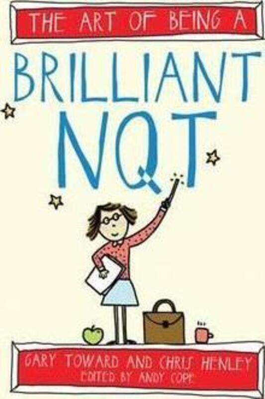 

The Art of Being a Brilliant NQT, Paperback Book, By: Chris Henley