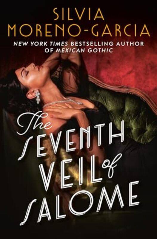 

The Seventh Veil of Salome by Silvia Moreno-Garcia-Paperback