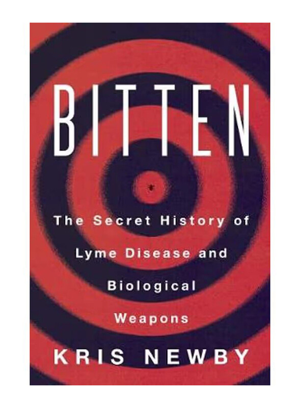 

Bitten: The Secret History of Lyme Disease and Biological Weapons, Paperback Book, By: Kris Newby