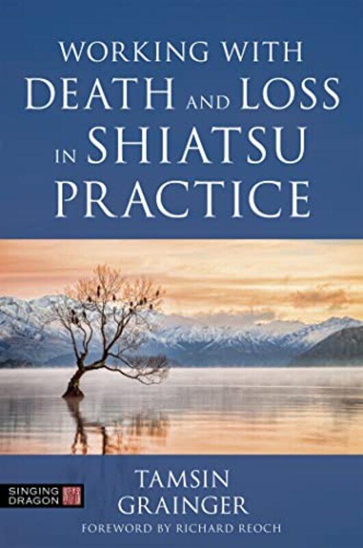 

Working with Death and Loss in Shiatsu Practice-Paperback