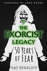 The Exorcist Legacy 50 Years Of Fear By Segaloff, Nat Hardcover