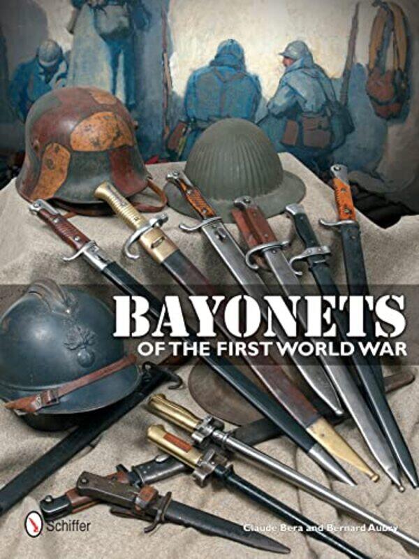 

Bayonets of the First World War by Claude Bera-Hardcover