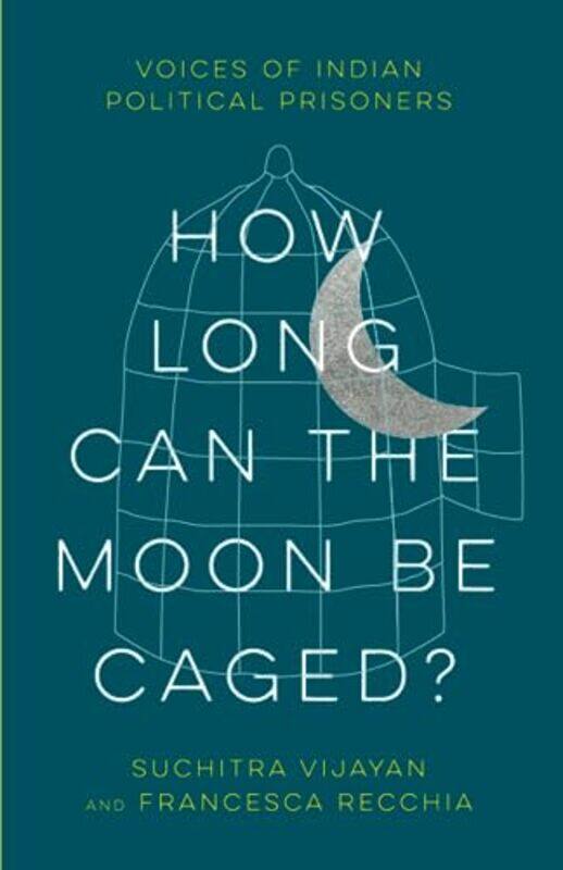 

How Long Can the Moon Be Caged by Suchitra VijayanFrancesca Recchia-Paperback