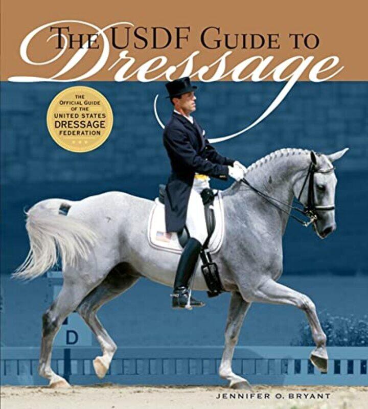 

The USDF Guide to Dressage by Guy Gibbon-Hardcover