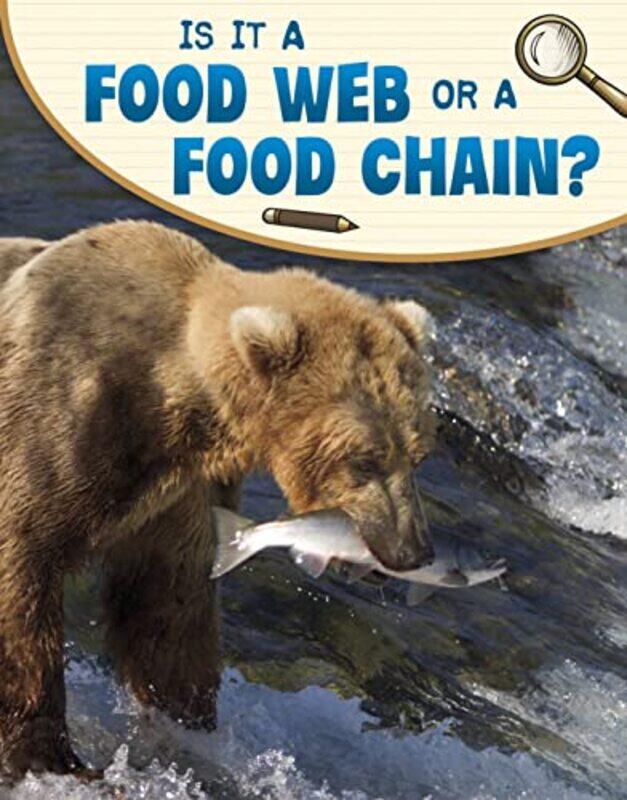 

Is It a Food Web or a Food Chain by Lydia Wylie-Kellermann-Paperback